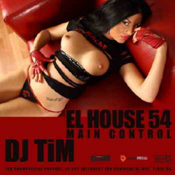    DJ TiM - El house 54 "Main Control" (2009)  Letitbit ...