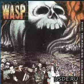 Скачать бесплатно альбом W.A.S.P. - The Headless Children (1989) с Letitbit ...