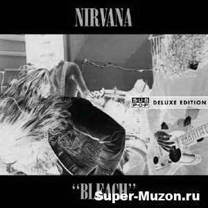 Скачать бесплатно альбом Nirvana - Bleach [Deluxe Edition] (2009) с Letitbit ...
