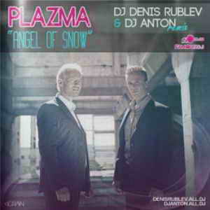 Plazma - Angel Of Snow (Dj Denis Rublev & Dj Anton Remix)