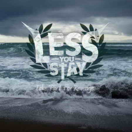 Less You Stay - Take Part for Revenge (EP)